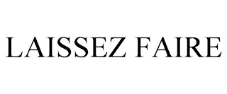 LAISSEZ FAIRE