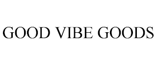 GOOD VIBE GOODS