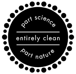 PART SCIENCE PART NATURE ENTIRELY CLEAN