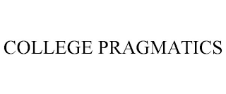 COLLEGE PRAGMATICS