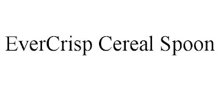 EVERCRISP CEREAL SPOON