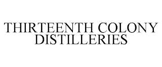 THIRTEENTH COLONY DISTILLERIES