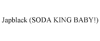 JAPBLACK (SODA KING BABY!)