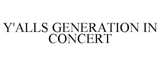 Y'ALLS GENERATION IN CONCERT