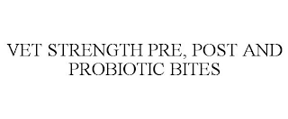 VET STRENGTH PRE, POST AND PROBIOTIC BITES