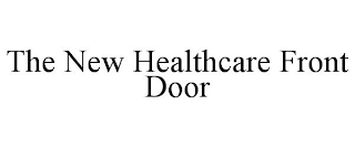 THE NEW HEALTHCARE FRONT DOOR