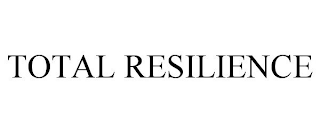 TOTAL RESILIENCE