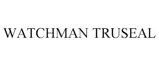 WATCHMAN TRUSEAL