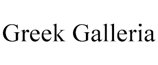 GREEK GALLERIA