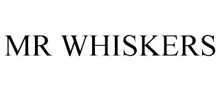 MR WHISKERS