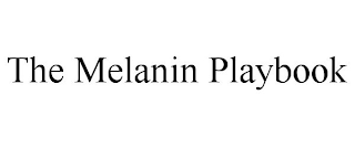 THE MELANIN PLAYBOOK