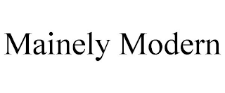 MAINELY MODERN