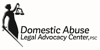 DOMESTIC ABUSE LEGAL ADVOCACY CENTER, PSC