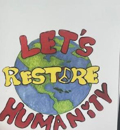 LET'S RESTORE HUMANITY