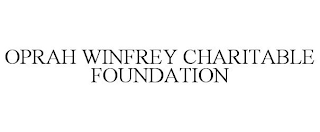 OPRAH WINFREY CHARITABLE FOUNDATION