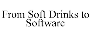 FROM SOFT DRINKS TO SOFTWARE