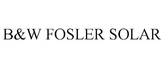 B&W FOSLER SOLAR