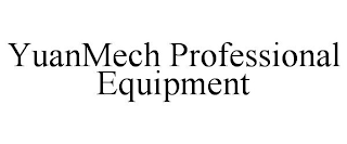 YUANMECH PROFESSIONAL EQUIPMENT