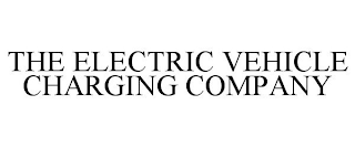 THE ELECTRIC VEHICLE CHARGING COMPANY