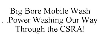 BIG BORE MOBILE WASH ...POWER WASHING OUR WAY THROUGH THE CSRA!