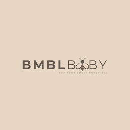 BMBL BABY FOR YOUR SWEET HONEY BEE