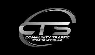 CTS COMMUNITY TRAFFIC STOP TRAINING LLC