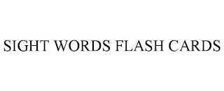 SIGHT WORDS FLASH CARDS