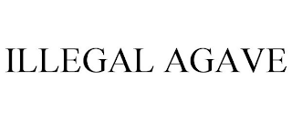 ILLEGAL AGAVE