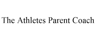 THE ATHLETES PARENT COACH