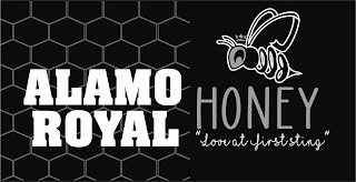 ALAMO ROYAL HONEY "LOVE AT FIRST STING"