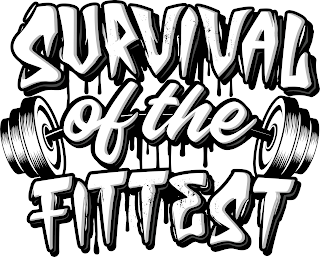 SURVIVAL OF THE FITTEST