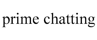 PRIME CHATTING