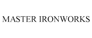 MASTER IRONWORKS