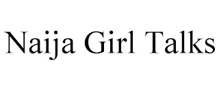 NAIJA GIRL TALKS