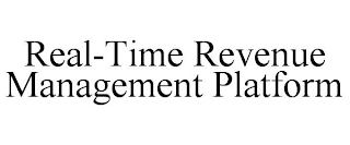 REAL-TIME REVENUE MANAGEMENT PLATFORM