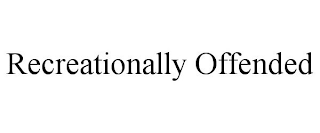 RECREATIONALLY OFFENDED