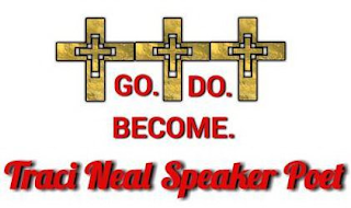 GO. DO. BECOME. TRACI NEAL SPEAKER POET