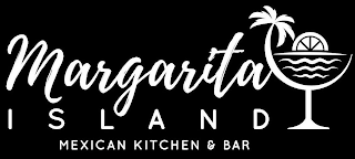 MARGARITA ISLAND MEXICAN KITCHEN & BAR