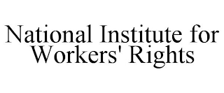 NATIONAL INSTITUTE FOR WORKERS' RIGHTS