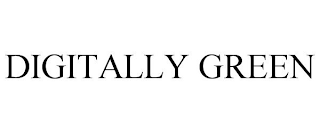 DIGITALLY GREEN
