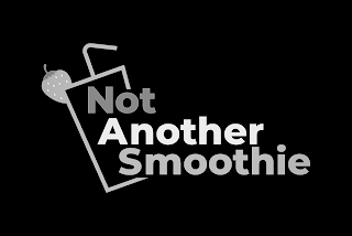 NOT ANOTHER SMOOTHIE