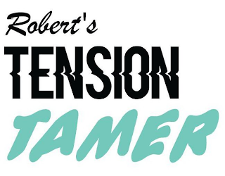 ROBERT'S TENSION TAMER