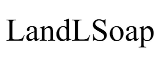 LANDLSOAP