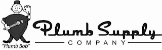 "PLUMB BOB" PLUMB SUPPLY COMPANY