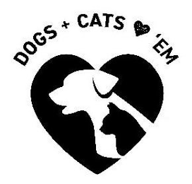 DOGS + CATS 'EM