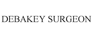 DEBAKEY SURGEON