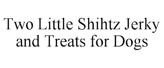 TWO LITTLE SHIHTZ JERKY AND TREATS FOR DOGS