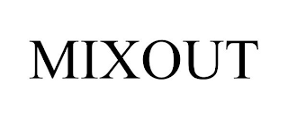 MIXOUT