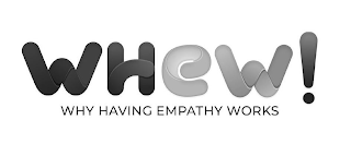 WHEW! WHY HAVING EMPATHY WORKS