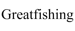 GREATFISHING